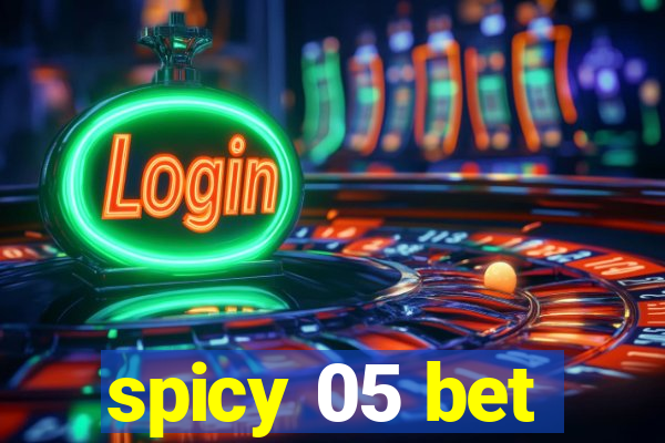 spicy 05 bet